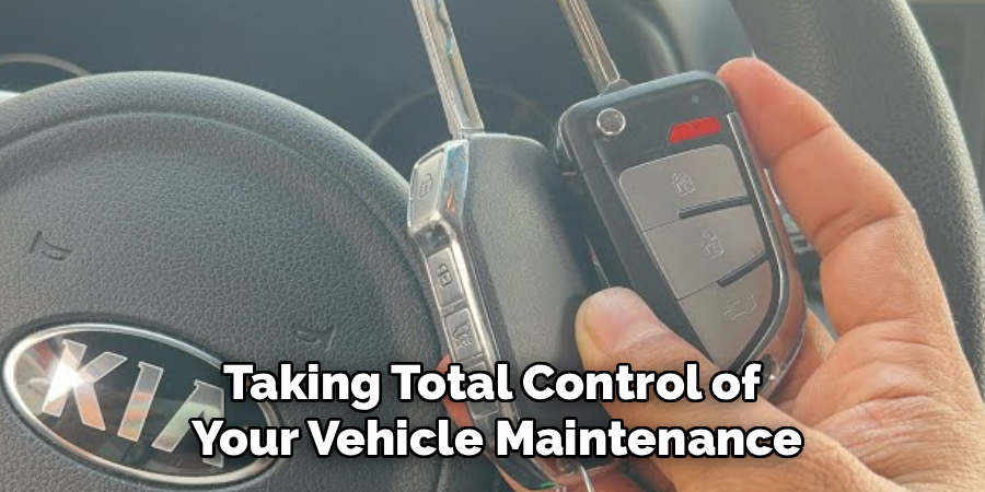 Taking Total Control of 
Your Vehicle Maintenance