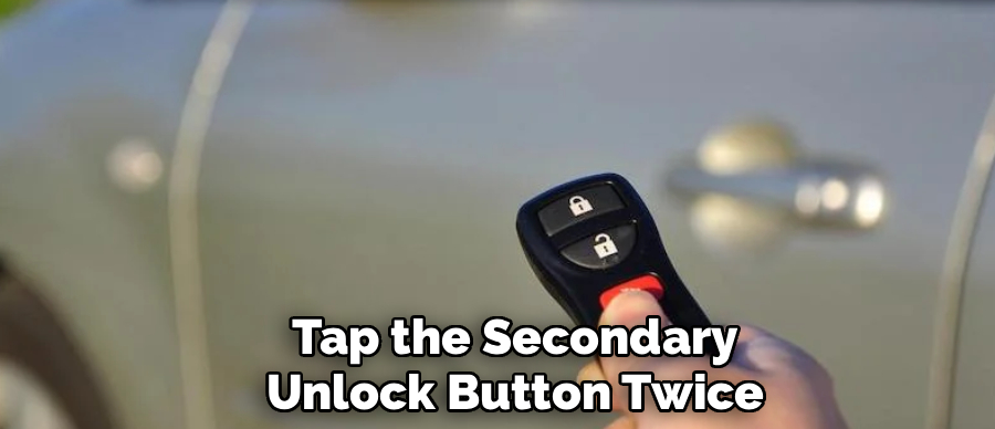 Tap the Secondary
Unlock Button Twice