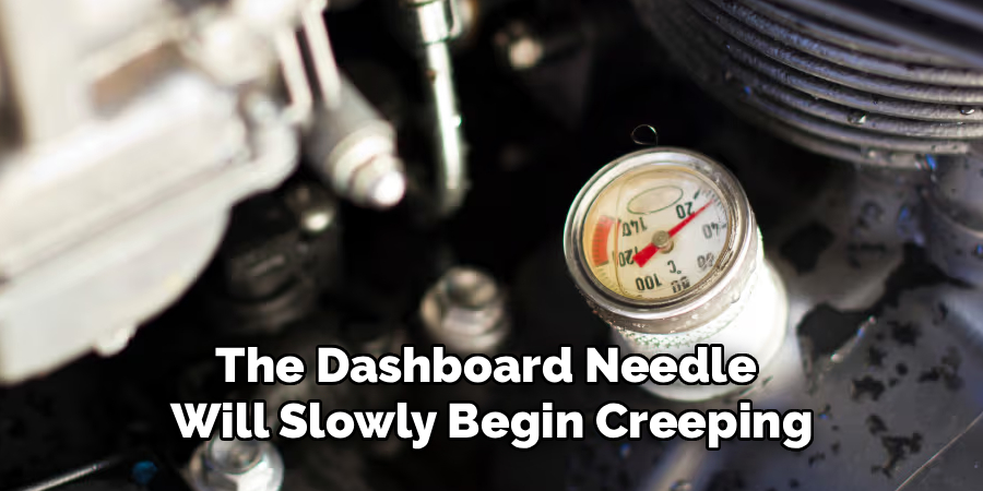 The Dashboard Needle
Will Slowly Begin Creeping