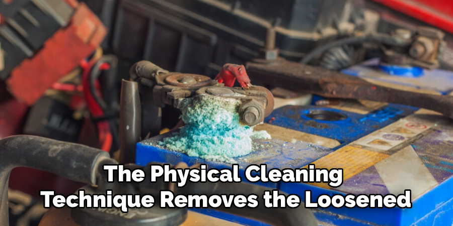 The Physical Cleaning
Technique Removes the Loosened