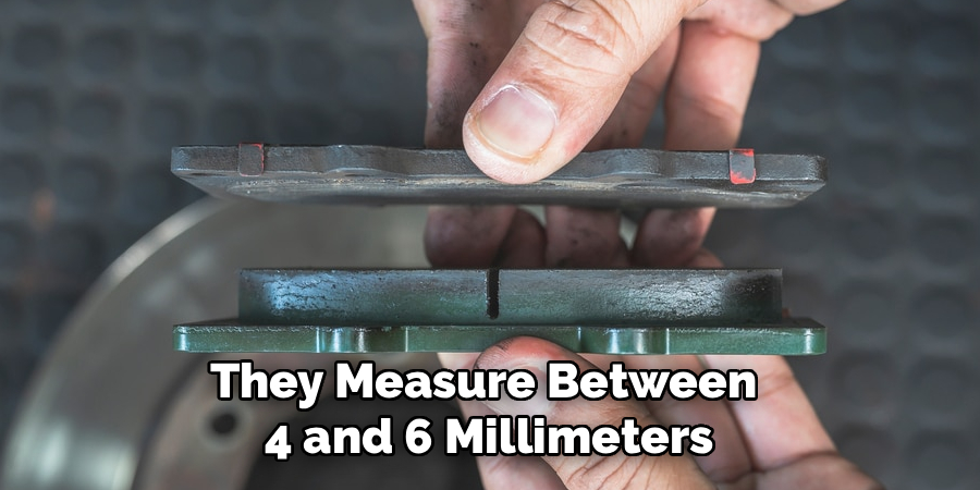 They Measure Between 
4 and 6 Millimeters