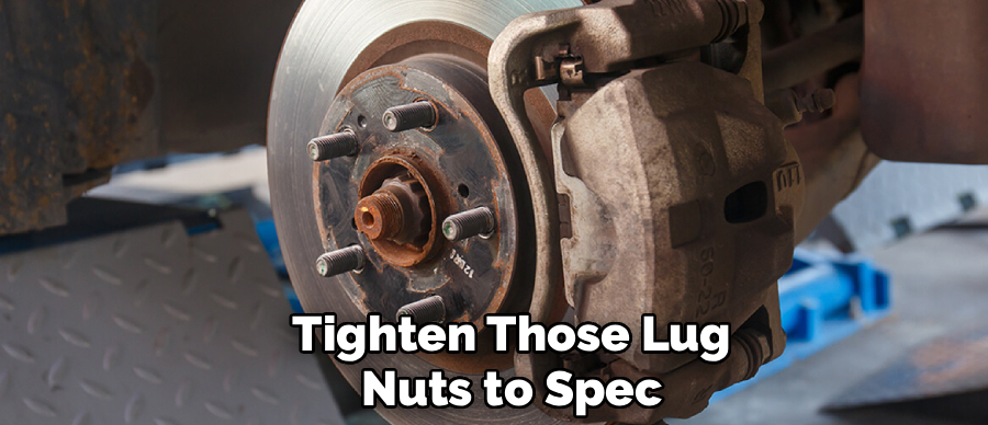 Tighten Those Lug
Nuts to Spec