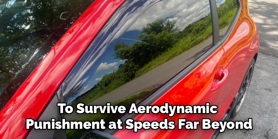 To Survive Aerodynamic
Punishment at Speeds Far Beyond