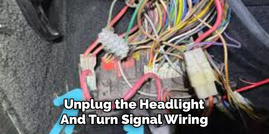 Unplug the Headlight
And Turn Signal Wiring