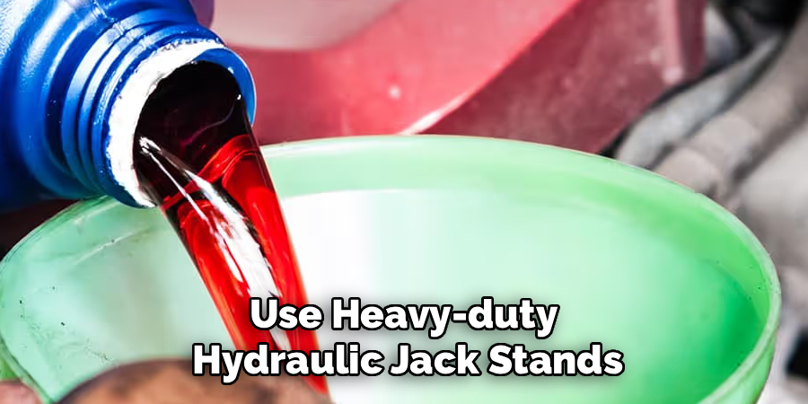 Use Heavy-duty
Hydraulic Jack Stands