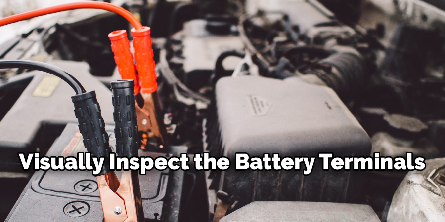 Visually Inspect the Battery Terminals