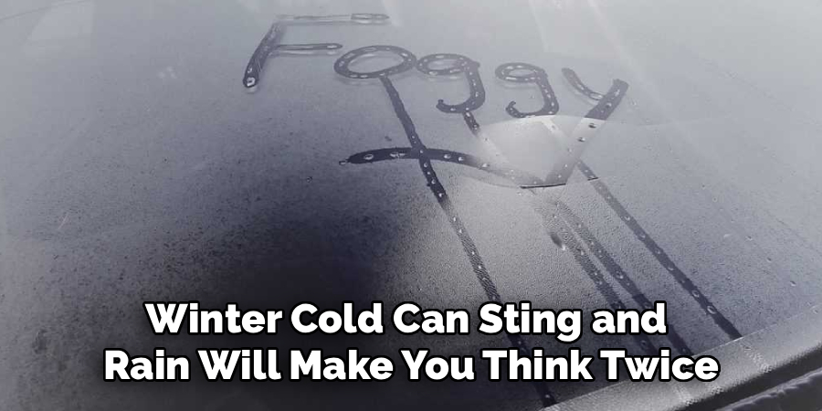 Winter Cold Can Sting and
Rain Will Make You Think Twice