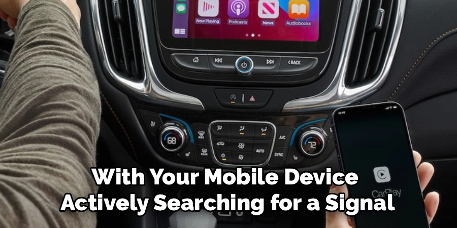 With Your Mobile Device 
Actively Searching for a Signal
