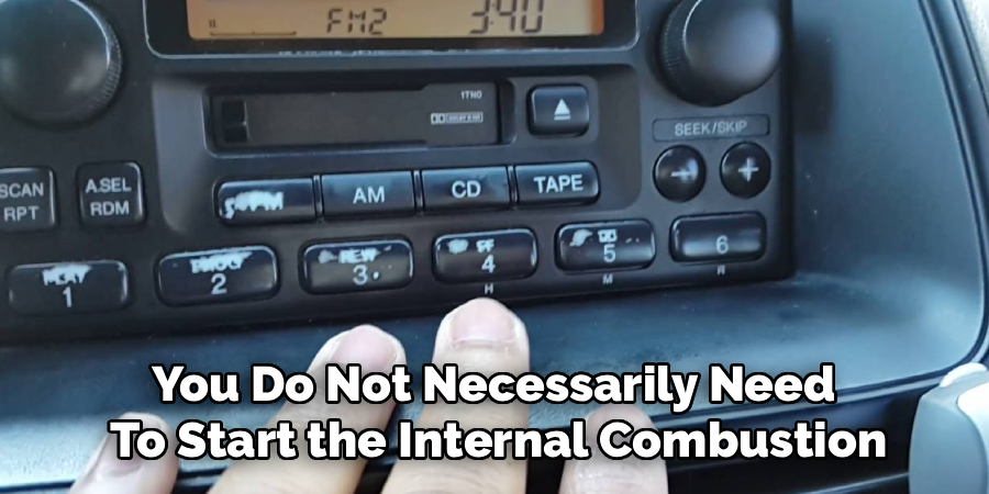 You Do Not Necessarily Need 
To Start the Internal Combustion