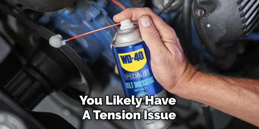 You Likely Have 
A Tension Issue