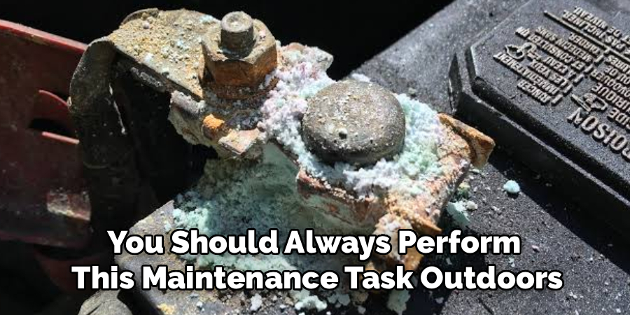 You Should Always Perform
This Maintenance Task Outdoors