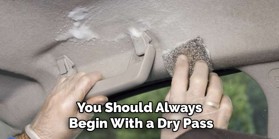 You Should Always
Begin With a Dry Pass