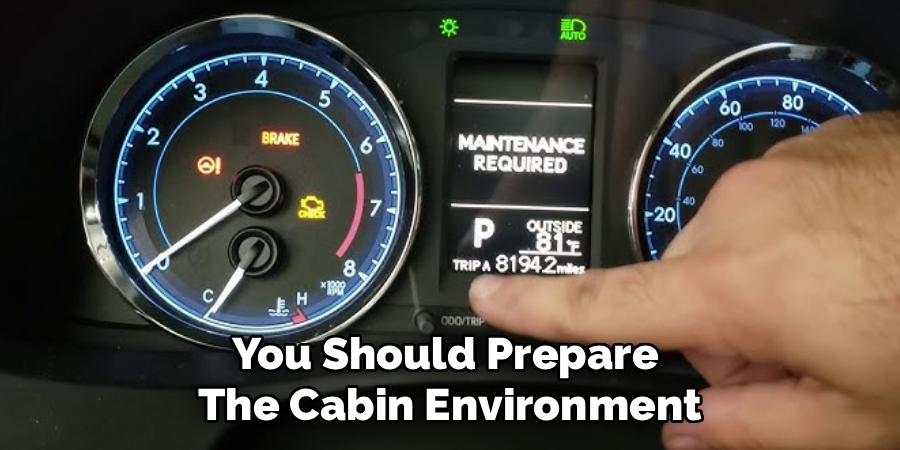 You Should Prepare 
The Cabin Environment