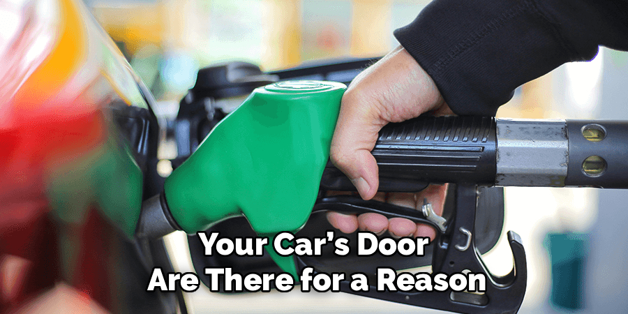 Your Car’s Door
Are There for a Reason